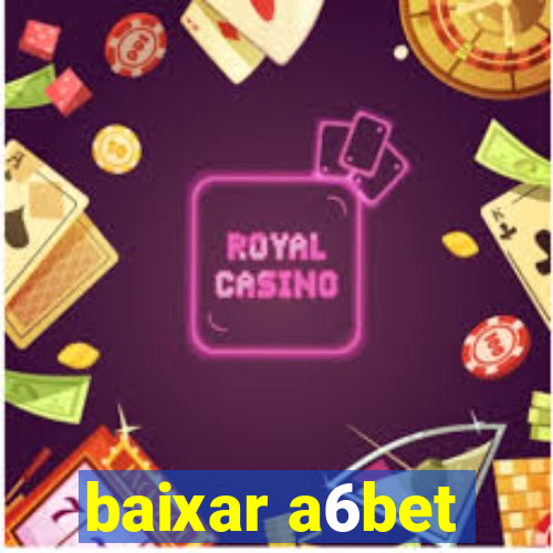 baixar a6bet